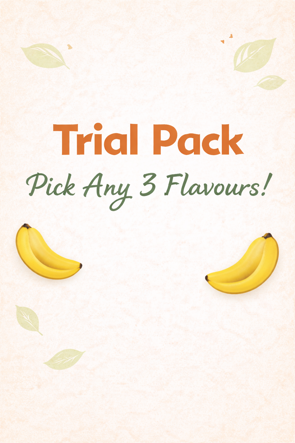 Trial Pack - Pick Any 3 Flavours
